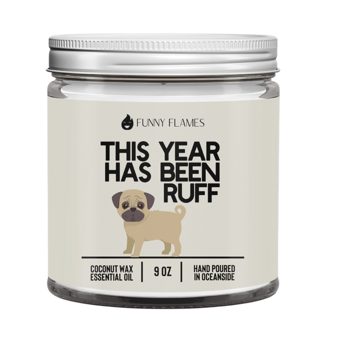 This Year Has Been Ruff -2023 Candle