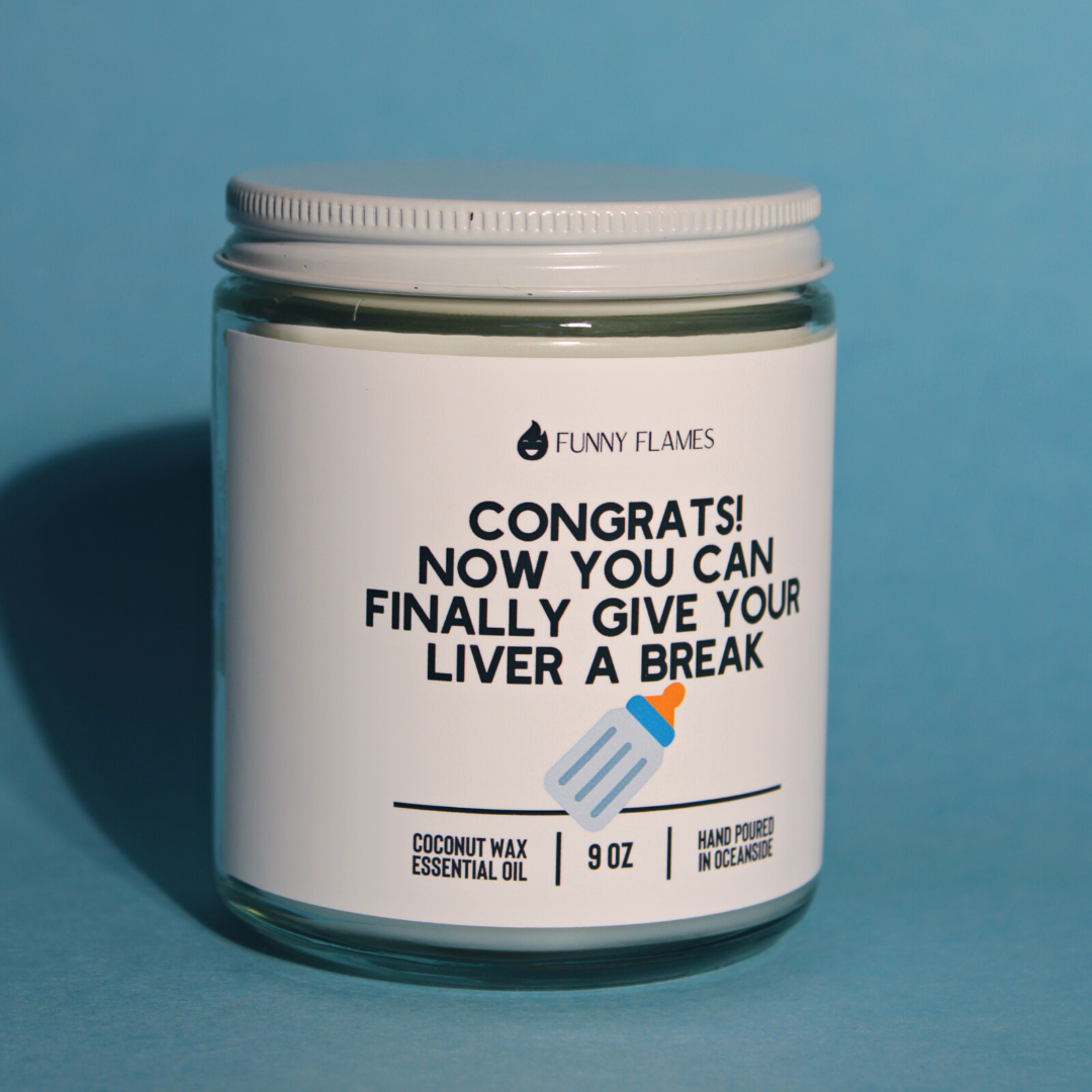 Now You Can Finally Give Your Liver A Break - Funny Baby Shower Candle