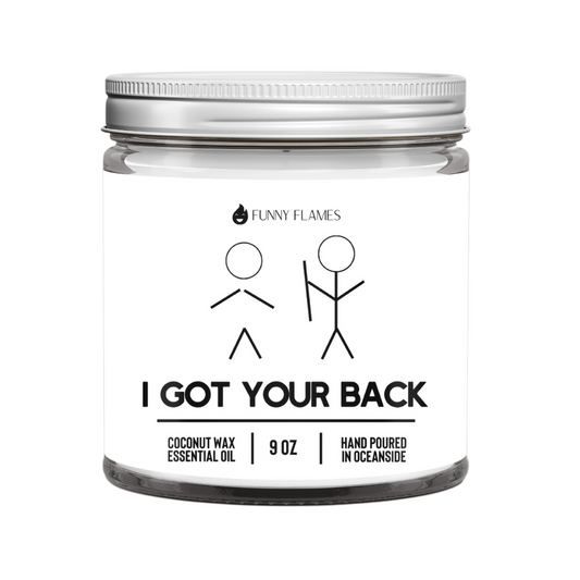 I Got Your Back- Funny Friendship Candle
