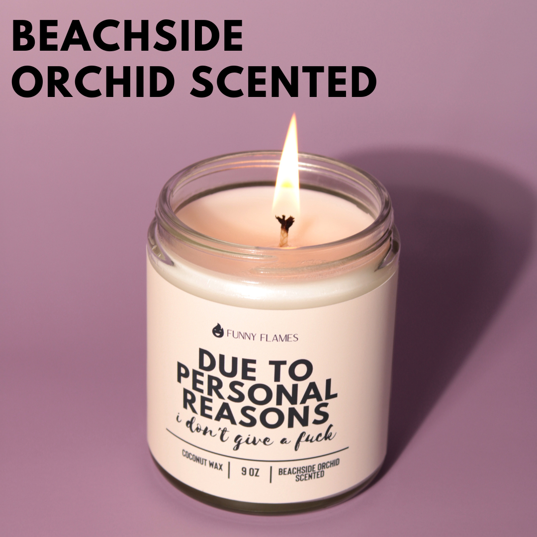 Due To Personal Reasons, I Don't Give A Fuck