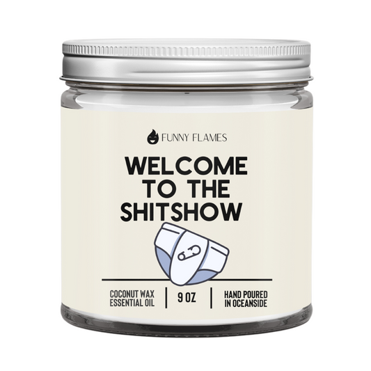 Welcome To The Shitshow- Baby Shower Gift