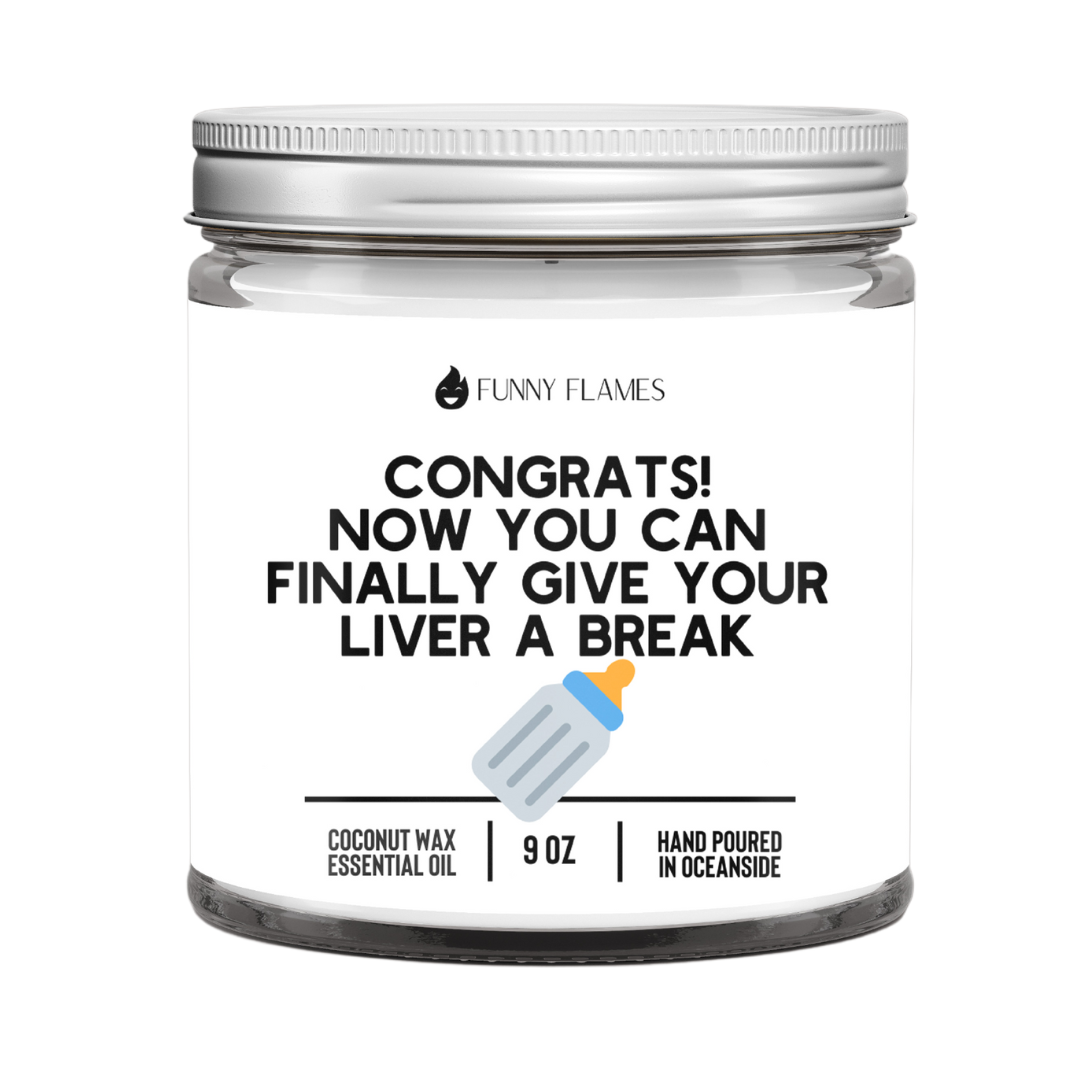 Now You Can Finally Give Your Liver A Break - Funny Baby Shower Candle
