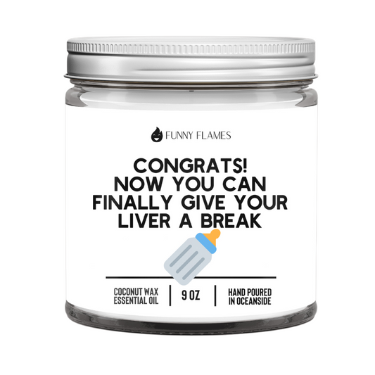 Now You Can Finally Give Your Liver A Break - Funny Baby Shower Candle